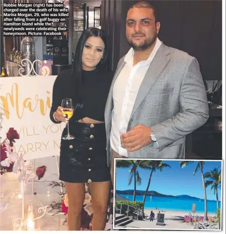  ?? Picture: Facebook ?? Robbie Morgan (right) has been charged over the death of his wife Marina Morgan, 29, who was killed after falling from a golf buggy on Hamilton Island while the newlyweds were celebratin­g their honeymoon.