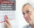  ??  ?? Lockdown has thrown many house sales into disarray