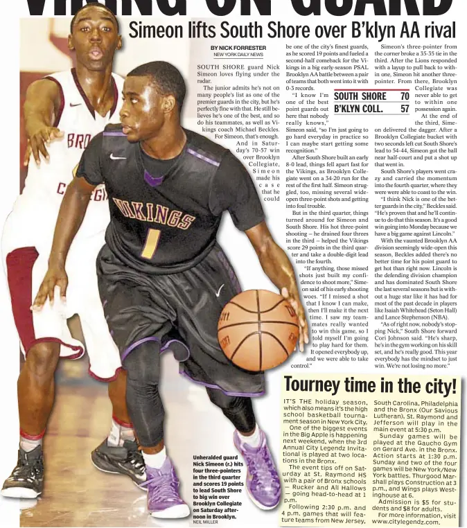  ?? NEIL MILLER ?? Unheralded guard Nick Simeon (r.) hits four three-pointers in the third quarter and scores 19 points to lead South Shore to big win over Brooklyn Collegiate on Saturday afternoon in Brooklyn.