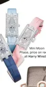  ??  ?? Mini Moon Phase, price on request, all Harry Winston