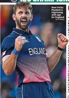  ?? GETTY IMAGES ?? New tricks: Plunkett is improving with age for England