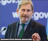  ??  ?? Komisioner­i i BE për Zgjerimin, Johannes Hahn