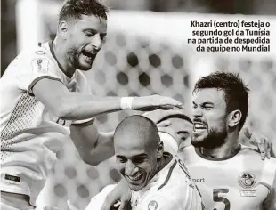  ?? Murad Sezer/reuters ?? Khazri (centro) festeja o segundo gol da Tunísia na partida de despedida da equipe no Mundial