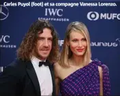  ??  ?? Carles Puyol (foot) et sa compagne Vanessa Lorenzo.