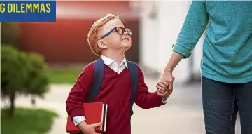  ?? ?? EXCITING: Parents can help their children look forward to going to school.