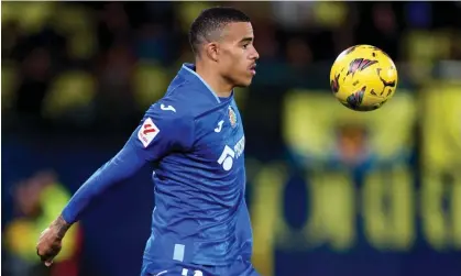  ?? ?? Mason Greenwood in action for Getafe against Villarreal last month. Photograph: Álex Caparrós/Getty Images