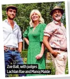  ?? ?? Zoe Ball, with judges
Lachlan Rae and Manoj Malde