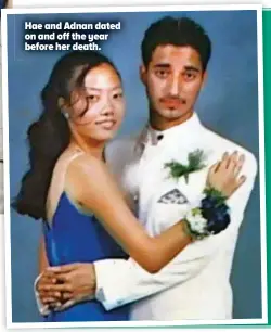  ?? ?? Hae and Adnan dated on and off the year before her death.