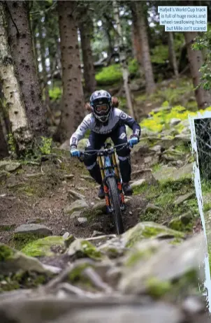  ??  ?? Hafjell’s World Cup track is full of huge rocks and wheel-swallowing holes, but Mille isn’t scared