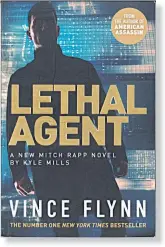  ??  ?? Lethal Agent by Vince Flynn/ Kyle Mills Available at Asia Books and leading bookshops 550 baht