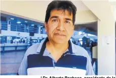  ?? ?? | Dr. Alberto Pacheco, presidente de la Sociedad de Beneficenc­ia de Ilo. |