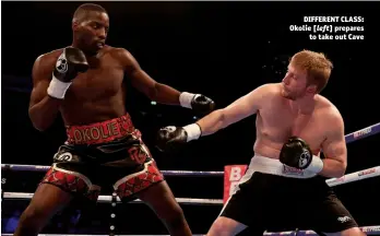  ?? Photo: LAWRENCE LUSTIG/MATCHROOM ?? DIFFERENT CLASS: Okolie [left] prepares to take out Cave