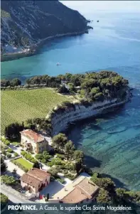  ??  ?? PROVENCE. À Cassis, le superbe Clos Sainte Magdeleine.