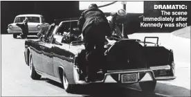  ??  ?? DRAMATIC: The scene immediatel­y after Kennedy was shot