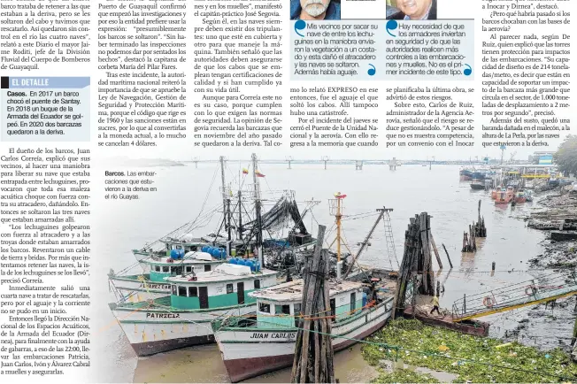  ??  ?? Barcos. Las embarcacio­nes que estuvieron a la deriva en el río Guayas.