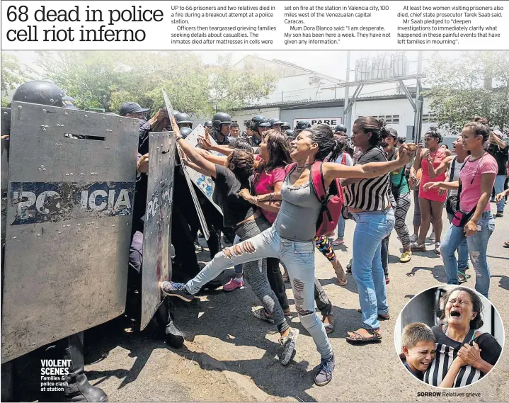  ??  ?? VIOLENT SCENES Families & police clash at station SORROW Relatives grieve
