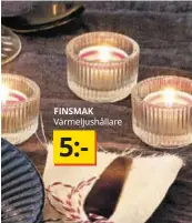  ?? ?? FINSMAK Värmeljush­ållare 5: