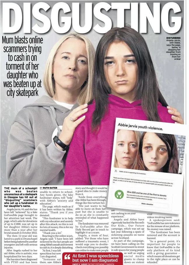  ?? ?? DisTURbing Angela Jarvis, with Abbie, says the page, below, is stopping her daughter from moving on from her ordeal
