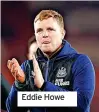  ?? ?? Eddie Howe