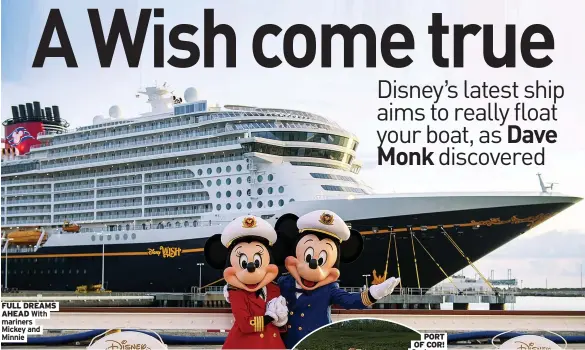  ?? ?? FULL DREAMS AHEAD With mariners Mickey and Minnie