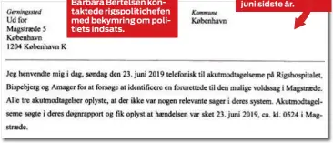  ??  ?? Uddrag fra politiets rapport om den sag, som Barbara Bertelsens anmeldte 23. juni sidste år.