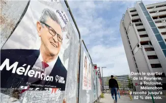  ?? ?? Dans le quartier de la Reynerie, à Toulouse,
Mélenchon a récolté jusqu’à
82 % des voix.