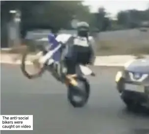  ??  ?? The anti-social bikers were caught on video