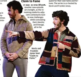 ?? ?? Kevin and Franklin Jonas host “Claim to Fame.”