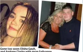  ??  ?? Gone too soon: Elisha Gault, and Andrew Clarke with mum Sallyanne