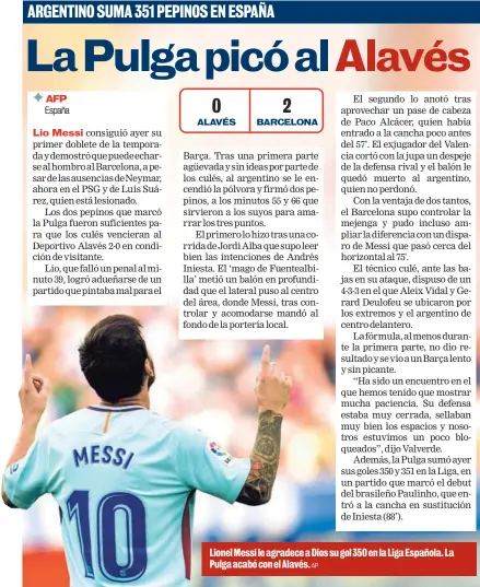  ?? AP ?? Lionel Messi le agradece a Dios su gol 350 en la Liga Española. La Pulga acabó con el Alavés.