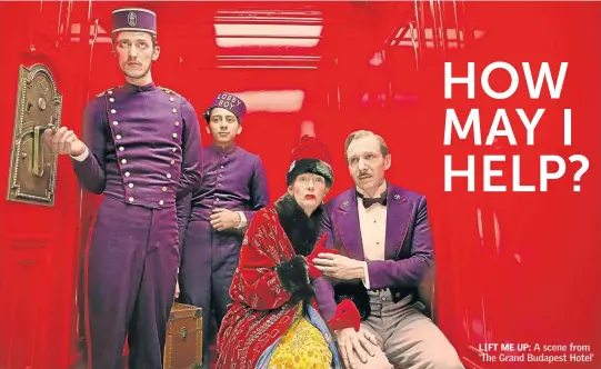  ??  ?? LIFT ME UP: A scene from ‘The Grand Budapest Hotel’