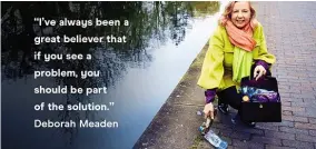  ?? PHOTO: CANAL & RIVER TRUST ?? Deborah Meaden picking up plastic waste from the towpath.