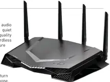  ??  ?? Netgear Nighthawk routers offer dual-band connectivi­ty and look like stealth bombers.