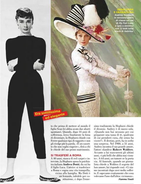  ??  ?? a sottilissi­m Era nte elega ed
GRAN DAMA E SBARAZZINA
Audrey Hepburn in versione dama di classe sul set di My Fair Lady e (più a sinistra) con il look total black di Sabrina.