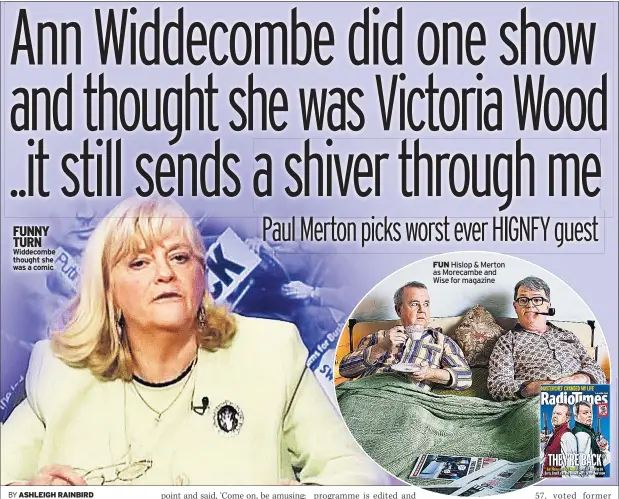  ??  ?? FUNNY TURN Widdecombe thought she was a comic FUN Hislop & Merton as Morecambe and Wise for magazine