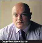  ??  ?? Detective Steve Barron