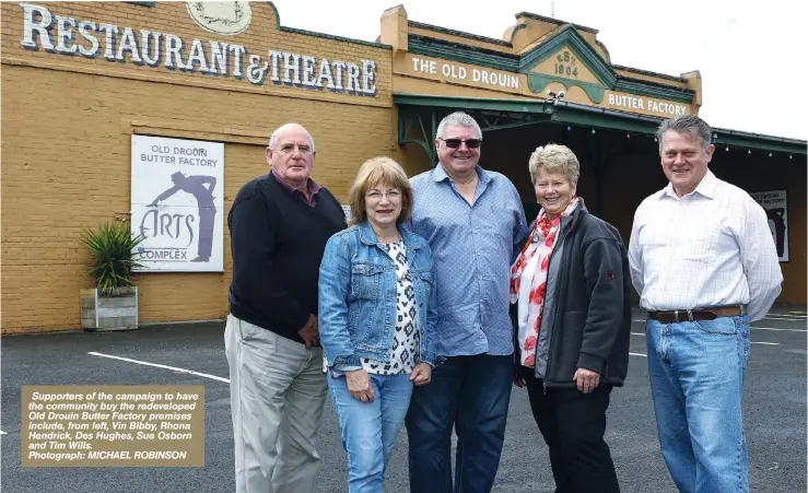  ?? Photograph: MICHAEL ROBINSON ?? Supporters of the campaign to have the community buy the redevelope­d Old Drouin Butter Factory premises include, from left, Vin Bibby, Rhona Hendrick, Des Hughes, Sue Osborn and Tim Wills.