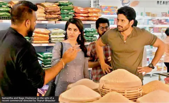  ??  ?? Samantha and Naga Chaitanya on the sets of a recent commercial directed by Tharun Bhascker