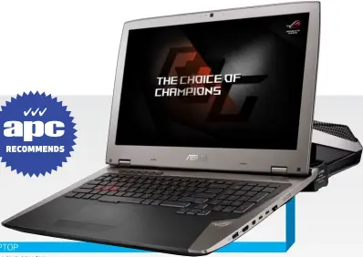  ??  ?? GAMING LAPTOP $7,500 | WWW.ASUS.COM/AU