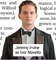  ?? ?? Jeremy Irvine as Ivor Novello