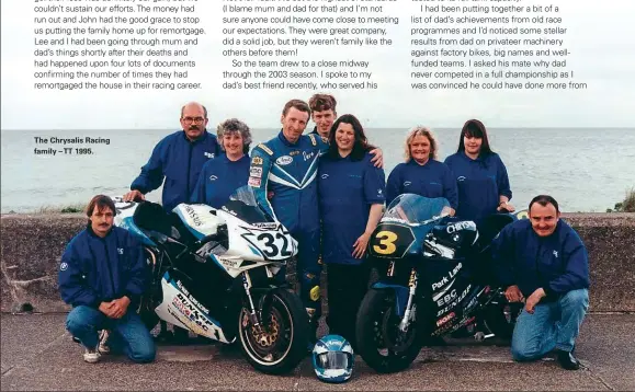  ??  ?? The Chrysalis Racing family – TT 1995.