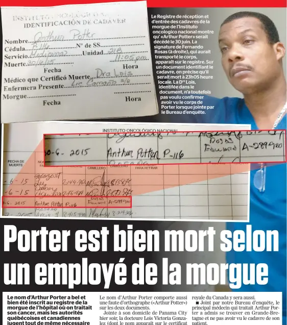  ??  ?? Le Registre de réception et d’entrée des cadavres de la morgue de l’instituto oncologico nacional montre qu’ «Arthur Potter» serait décédé le 30 juin. La signature de Fernando Rosas (à droite), qui aurait transporté le corps, apparaît sur le registre....