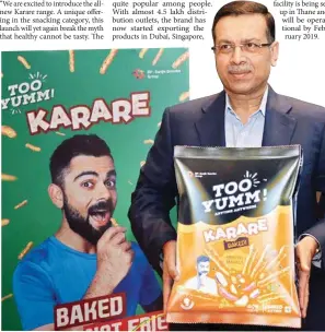  ??  ?? Sanjiv Goenka, Chairman, RP – Sanjiv Goenka Group launches the newest snack product range – Karare under the FMCG brand Too Yumm!