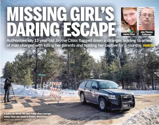  ?? KEREM YUCEL/AFP/GETTY IMAGES ?? A police car blocks the road Friday where teenager Jayme Closs was found in Gordon, Wisconsin.