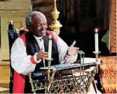  ?? [POOL PHOTO BY OWEN HUMPHREYS/AP] ?? The Most Rev. Bishop Michael Curry, presiding bishop of the Episcopal Church, speaks May 19 during the wedding ceremony of Prince Harry and Meghan Markle at St. George’s Chapel in Windsor Castle in Windsor, near London, England.