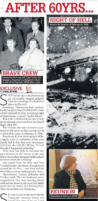  ??  ?? BRAVE CREW Clockwise from top left, Capt Thain, RO Rodgers, Rosemary & Margaret return to the UK in February 1958 after crash NIGHT OF HELL Munich air disaster of February 6, 1958 REUNION Rosemary & Harry in 2008