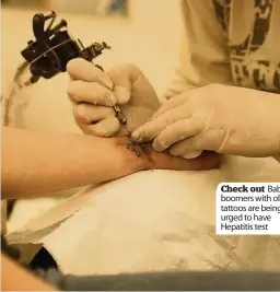  ??  ?? Check out Baby boomers with old tattoos are being urged to have Hepatitis test