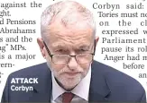  ??  ?? ATTACK Corbyn