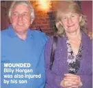  ??  ?? WOUNDED Billy Horgan was also injured by his son