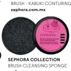  ??  ?? 3 SEPHORA COLLECTION BRUSH CLEANSING SPONGE sephora.com.mx
